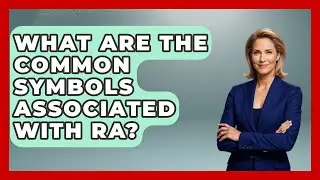 What Are The Common Symbols Associated With Ra? - Art Across Cultures