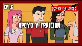 School Challenge (Mini Serie) - Epi.6  