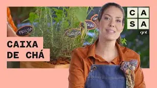 Como fazer uma CAIXA DE CH&Aacute;S com ervas frescas | Jardinagem | Gabi Pileggi