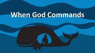 When God Commands // Jonah 1:1-17