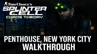 Splinter Cell: Chaos Theory &ndash; Penthouse, New York | All Objectives Completed | 100% Stealth Rating