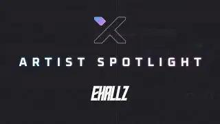 Artist Spotlight - Ehallz