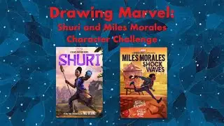 Рисуем Marvel: Испытание персонажей Шури и Майлза Моралеса