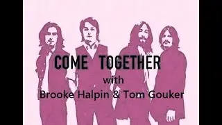Come Together with Brooke Halpin (pt1) w guest Steve Marinucci 