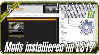 How To Install Mods In Farming Simulator 17 Easily | Ls17 Mods Tutorial DEUTSCH