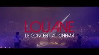 LOUANE - LE CONCERT AU CINÉMA - Bande annonce