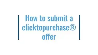 How to submit a clicktopurchase offer