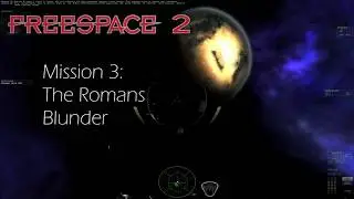 Freespace 2, Mission 3: The Romans Blunder [ENG] [1080p60]
