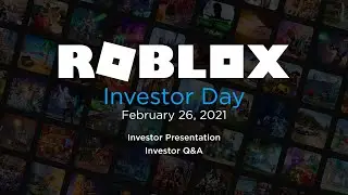 Roblox Investor Day | February 26, 2021