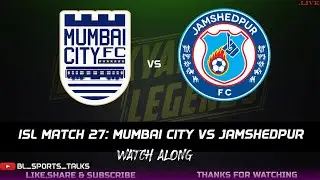 ISL LIVE : Mumbai City FC Vs Jamshedpur FC | Indian Super League Match - 28 | Bengaluru vs Kerala