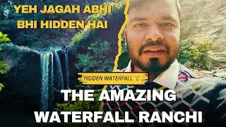 The Amazing Waterfall Ranchi 💦 | Ranchi Ka Hidden Waterfall 😍 | Dilkash Vlog