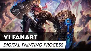 Vi - League of Legends Fanart Video process