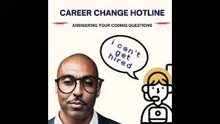 Developer Career Change Hotline: Networking, Breaking In, and Not Giving Up