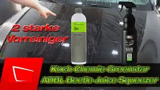Koch Chemie Greenstar und ADBL Beetle Juice Squeezer greifen Wachse und Versiegelungen an der  Test
