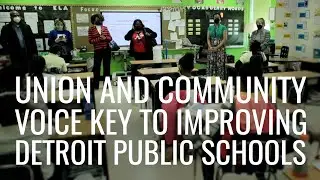 Union and Community Voice Key to Improving Detroit Schools