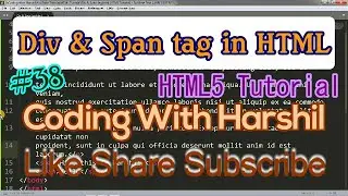 #38 - Div & Span tag in HTML5 || HTML5 Tutorial || Coding With Harshil