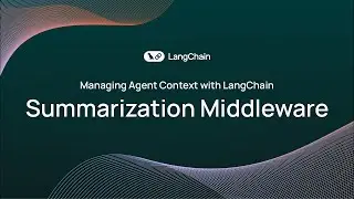 Управление контекстом агента с помощью LangChain: объяснение промежуточного программного обеспече...
