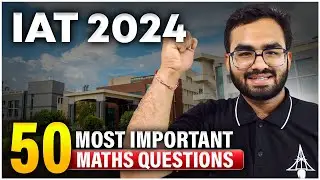 50 Most Important Math Questions for IAT 2024 by IIT Delhi Alumnus