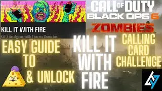 EASY GUIDE TO UNLOCK ( KILL IT WITH FIRE ) CALLING CARD CHALLENGE