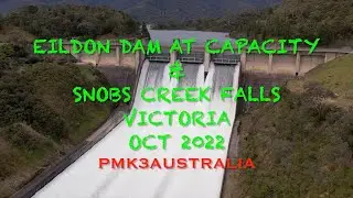 Lake Eildon at Capacity & Snobs Creek Falls Vic 2022