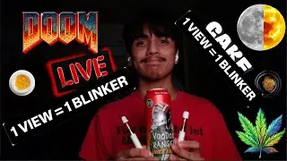 1 VIEW = 1 BLINKER | CART STREAM | DOOM WHILE GETTING FADED | LIVE BLINKERS