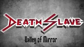 Death Slave - Valley of Mirror