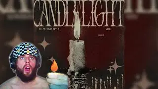 SLAPPER! Flowers for You - candlelight (ft. VITO) *REACTION*