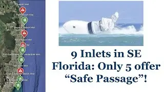 9 SE Florida Inlets from Palm Beach to Key Biscayne. **Only 5 offer 