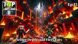 Nether Depths and Fiery Foes: The Bastion and Mineshaft Odyssey in TNP Limitless 6 Ep.15