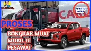 PROSES MUAT DAN TURUN KAN MOBIL DARI PESAWAT KARGO