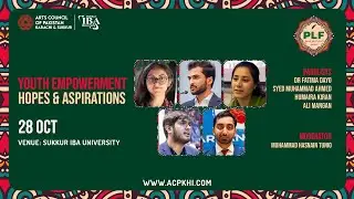 Youth Empowerment: Hopes & Aspirations | Day 1 | Pakistan Literature Festival Sukkur | Arts Council