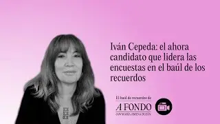 Iván Cepeda: el ahora candidato que lidera las encuestas, en el baúl de los recuerdos