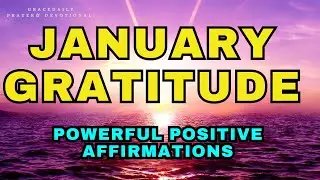 January Gratitude | Positive Morning Affirmations | Powerful Positive Affirmations | Abundance