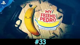My friend Pedro - Blood Bullets Bananas Gameplay (Part 33) (No Commentary)