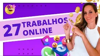 27 formas de TRABALHOS ONLINE