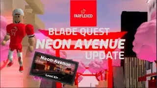 Neon Avenue Update! - BLADE QUEST