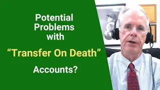 Potential Problems with Transfer On Death #TOD Accounts?