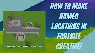 How to Make NAMED LOCATIONS for Mini BR Maps in FORTNITE CREATIVE! - Tomcat Lessons