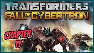 Transformers - Fall of Cybertron - Chapter 11 - Starscream's Betrayal (Main Story, No Commentary)