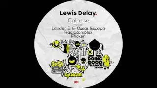 Lewis Delay - Collapse (Radio Complex Remix)