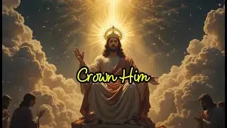 Crown Him (Lord of Glory) | Powerful Modern Worship Song | King of Kings