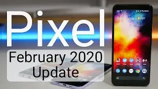 Google Pixel February 2020 Update is Out! - What's New?