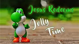 Jolly Time | Jesus Redeems Ministries