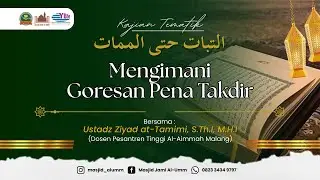 KITAB ASY SYARI' AH : Mengimani Goresan Pena Takdir - Ustadz Ziyad at-Tamimi,S.Th.I., M.H.I.