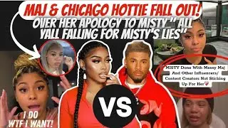 Messy Maj BIG MAD Chicago Hottie APOLOGIZEDTo Misty! 