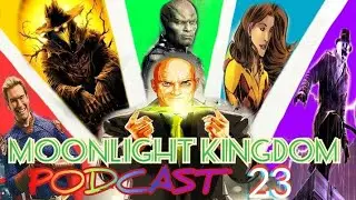 Willpower(Luthor), Weakness(Jon Jonzz), Fear(Scarecrow), Love(Flash) - Moonlight Kingdom Podcast 23