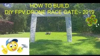 HOW TO BUILD DIY FPV DRONE RACE GATE 2019