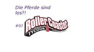 RollerCoaster Tycoon3 - Lets Play [07] - Die Pferde sind los?!