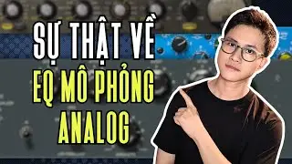 Sự Thật Về EQ Mô Phỏng Analog