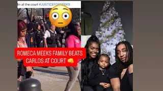 Romeca Meeks Blackmon fam beats 👊 up Carlos at court & he got arrested BREAKING NEWS 🗞️ 
